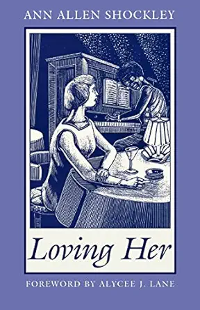 loving her 1st edition ann allen shockley ,alycee lane 1555533299, 978-1555533298