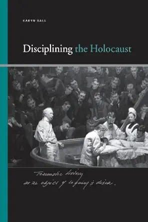 disciplining the holocaust 1st edition karyn ball 0791475425, 978-0791475423