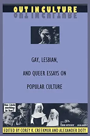 out in culture gay lesbian and queer essays on popular culture 1st edition corey k creekmur ,alexander doty