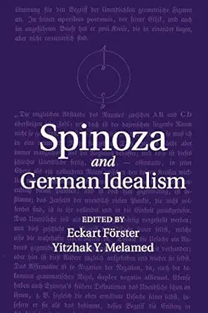spinoza and german idealism 1st edition eckart fa rster 1107538939, 978-1107538931