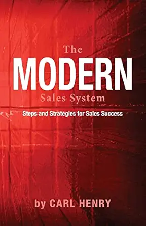 the modern sales system 1st edition carl henry 0965762629, 978-0965762625