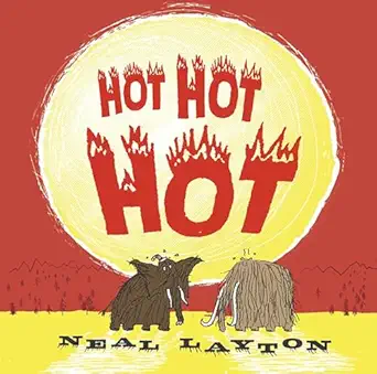 hot hot hot 1st edition neal layton 076362148x, 978-0763621483