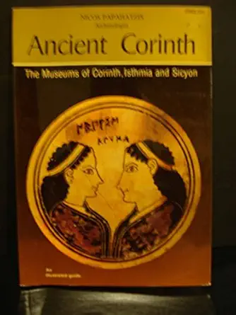 ancient corinth 1st edition nicos papahatzis 9602131438, 978-9602131435