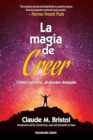 la magia de creer creelo primero alcanzalo despues 1st edition claude m bristol 1607387832, 978-1607387831