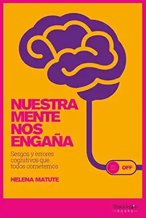 nuestra mente nos engaa a sesgos y errores cognitivos que todos cometemos 1st edition helena matute grea o