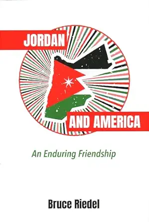 jordan and america an enduring friendship 1st edition bruce riedel 0815739265, 978-0815739265