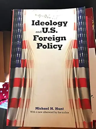 ideology and u s foreign policy 1st edition michael h hunt 030013925x, 978-0300139259