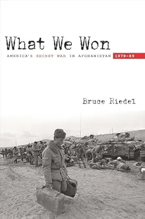 what we won americas secret war in afghanistan 1979 89 1st edition bruce riedel 0815725957, 978-0815725954