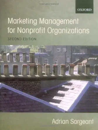 marketing management for nonprofit organizations 1st edition adrian sargeant 0199271828, 978-0199271825