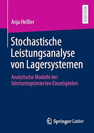 stochastische leistungsanalyse von lagersystemen analytische modelle bei fahrtzeitoptimierten einzelspielen