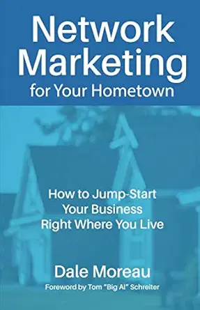 network marketing for your hometown how to jump start your business right where you live 1st edition dale
