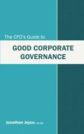 the cfos guide to good corporate governance 1st edition jonathan joyce 099202840x, 978-0992028404