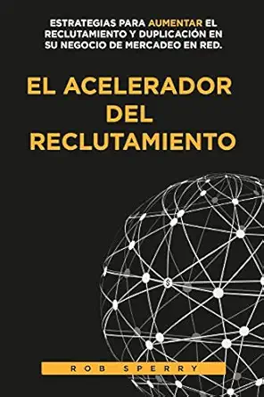 el acelerador del reclutamiento 1st edition rob l sperry 0692958894, 978-0692958896
