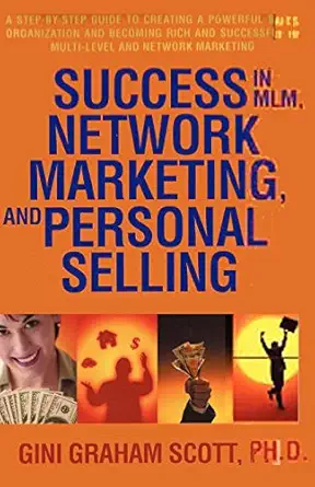 success in mlm network marketing and personal selling a step by step guide to creating a powerful sales