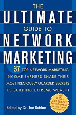 the ultimate guide to network marketing 37 top network marketing income earners share their most preciously