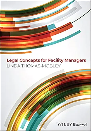 legal concepts for facility managers 1st edition linda thomas mobley 0470674741, 978-0470674741