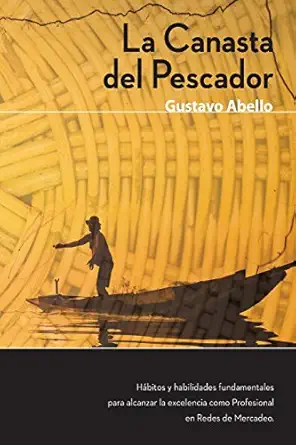 la canasta del pescador ha bitos y habilidades fundamentales para alcanzar la excelencia como profesional de