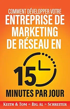 comment davelopper votre entreprise de marketing de raseau en 15 minutes par jour 1st edition keith schreiter