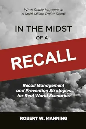 in the midst of a recall recall management and prevention strategies in real world scenarios 1st edition
