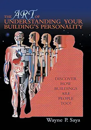 the art of understanding your buildings personality discover how buildings are people too 1st edition wayne p