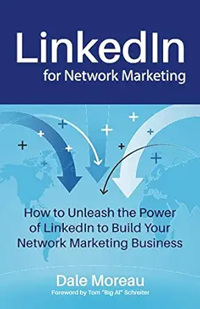 linkedin for network marketing how to unleash the power of linkedin to build your network marketing business