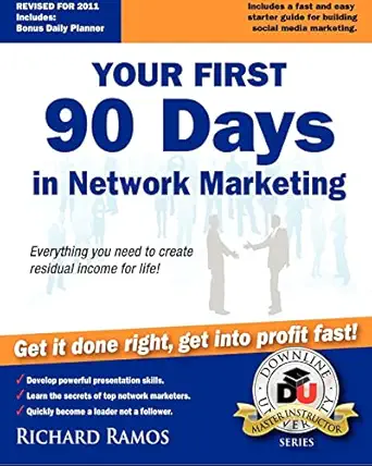 your first 90 days in network marketing a complete guide to social network marketing 1st edition richard