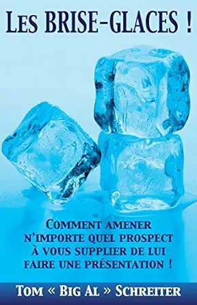 les brise glaces comment amener na importe quel prospect a vous supplier de lui faire une prasentation 1st