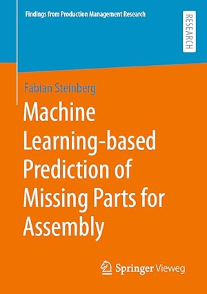 machine learning based prediction of missing parts for assembly 1st edition fabian steinberg 3658450320,