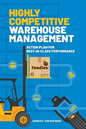 highly competitive warehouse management action plan for best in class performance 1st edition jeroen p van