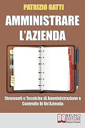 amministrare la azienda strumenti e tecniche di amministrazione e controllo di una azienda 1st edition
