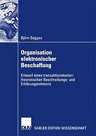 organisation elektronischer beschaffung entwurf eines transaktionskostentheoretischen beschreibungs und erkla