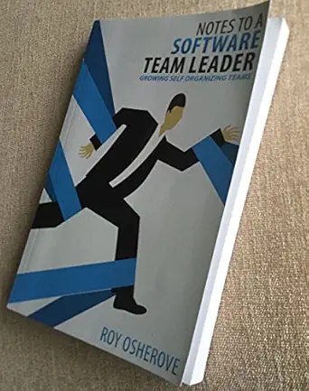 notes to a software team leader growing self organizing teams 1st edition roy osherove 829993320x,