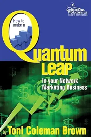 quantum leap how to make a quantum leap in your network marketing business 1st edition toni coleman brown