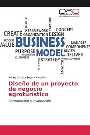 disea o de un proyecto de negocio agrotura stico formulacia n y evaluacia n 1st edition shirley carolina