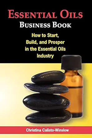 essential oils business book 1st edition christina calisto winslow 0984508805, 978-0984508808