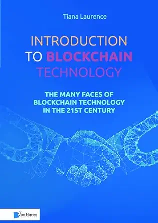 introduction to blockchain technology the many faces of blockchain technology in the 21st century 1st edition