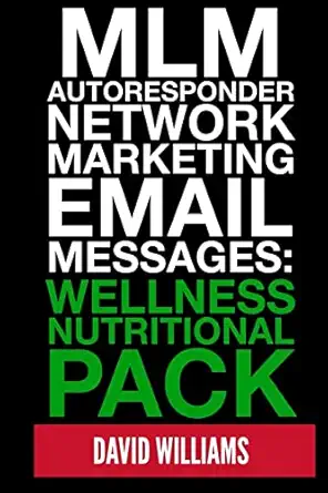 mlm autoresponder network marketing email messages wellness nutritional pack 1st edition david williams