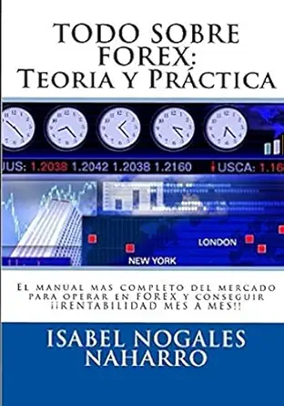 todo sobre forex teora a y pra ctica el manual ma s completo para aprender a operar forex y conseguir a a