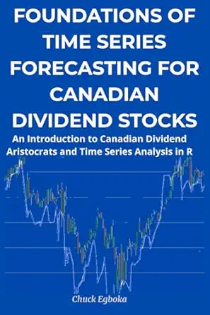 foundations of time series forecasting for canadian dividend stocks an introduction to canadian dividend