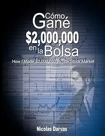 como gane $2 000 000 en la bolsa / how i made $2 000 000 in the stock market 1st edition nicolas darvas