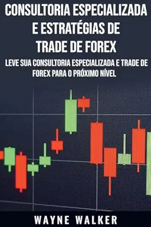 consultoria especializada e estratagias de trade de forex 1st edition wayne walker 1393740286, 978-1393740285