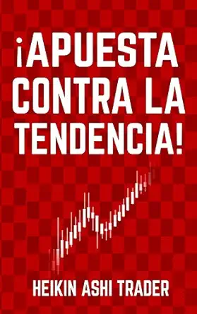 a apuesta contra la tendencia 1st edition heikin ashi trader ,dao press ,carlos parra 1090261632,