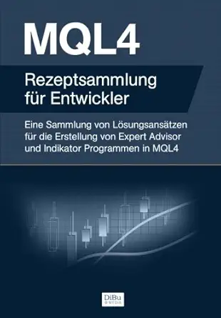 mql4 rezeptsammlung fa 1/4r entwickler eine sammlung von la sungsansa tzen fa 1/4r die erstellung von expert