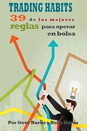 trading habits 39 de las mejores reglas para operar en bolsa 1st edition steve burns ,holly burns ,manuel