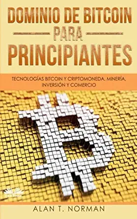 dominio de bitcoin para principiantes tecnologa as bitcoin y criptomoneda minera a inversia n y comercio 1st