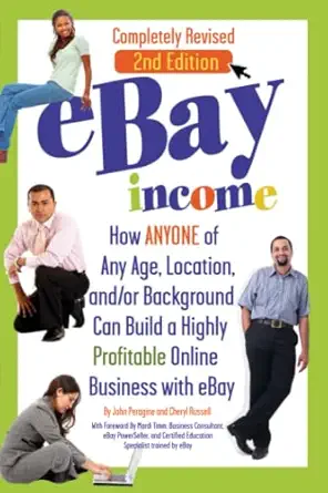 ebay income how anyone of any age location and/or background can build a highly profitable online business
