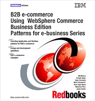b2b e commerce using websphere commerce patterns for e series 1st edition ibm redbooks ,bill moore
