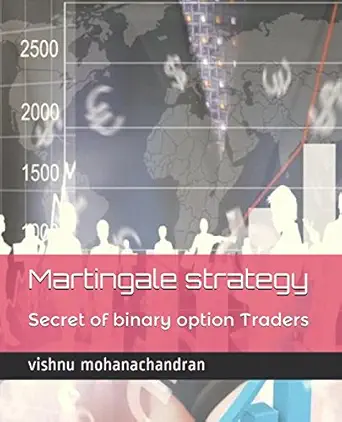 martingale strategy secret of binary option traders 1st edition vishnu mohanachandran 1549827421,
