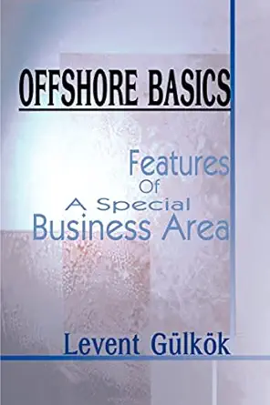 offshore basics features of a special business area 1st edition levent gulkok 0595091547, 978-0595091546