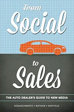 from social to sales the auto dealers guide to new media 1st edition douglas donascimento ,james mayfield